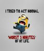 funny-Minion-act-normal-minutes-worst(1).jpg