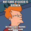not-sure-if-clock-is-broken-or-time-is-just-moving-incredibly-sl.jpg