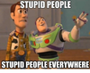 stupid-people-stupid-people-everywhere-7999896.png
