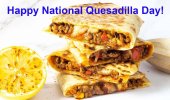 happy_national_quesadilla_day__by_uranimated18_dfe6bko-fullview.jpg