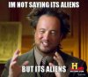 im-not-saying-its-aliens-but-its-aliens-thumb.jpeg